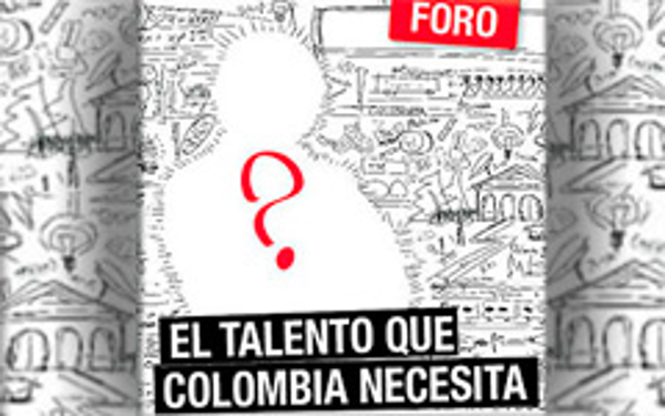 Foro: El talento que Colombia necesita