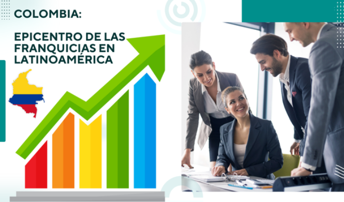 Colombia: Epicentro de las franquicias en Latinoamérica